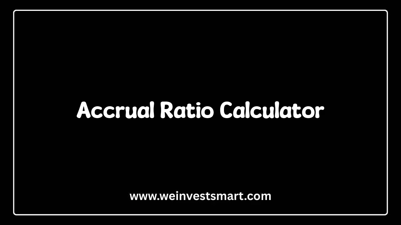 Accrual Ratio Calculator interface for analyzing corporate earnings quality and balance sheet net operating assets