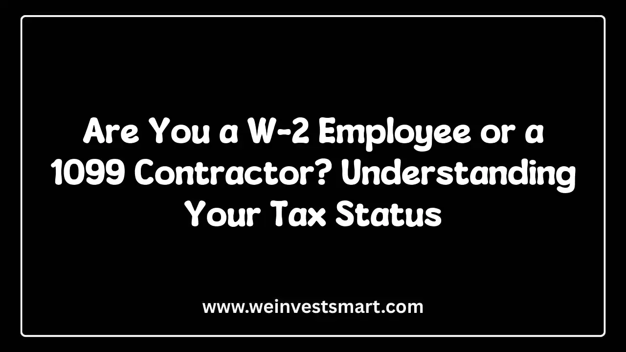 Are You a W-2 Employee or a 1099 Contractor? Understanding Your Tax Status