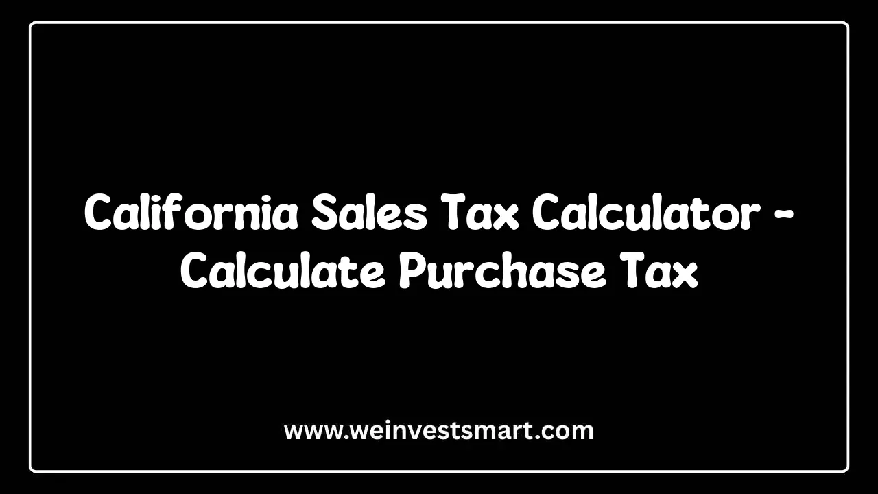 California Sales Tax Calculator - Purchase & Rate Analysis