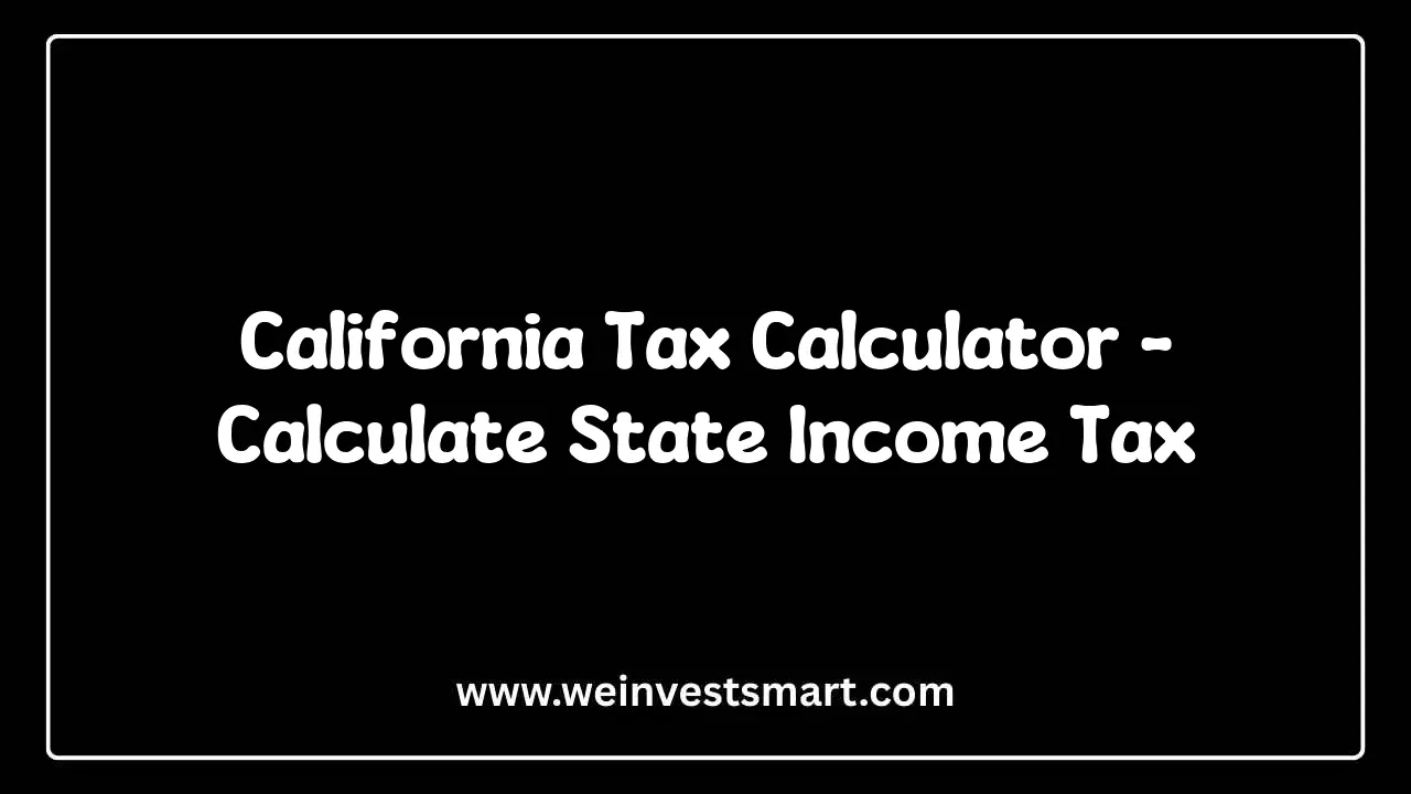 California Tax Calculator - State Income Tax Analysis