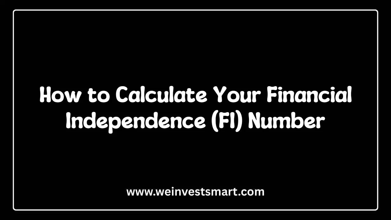 How to Calculate Your Financial Independence (FI) Number