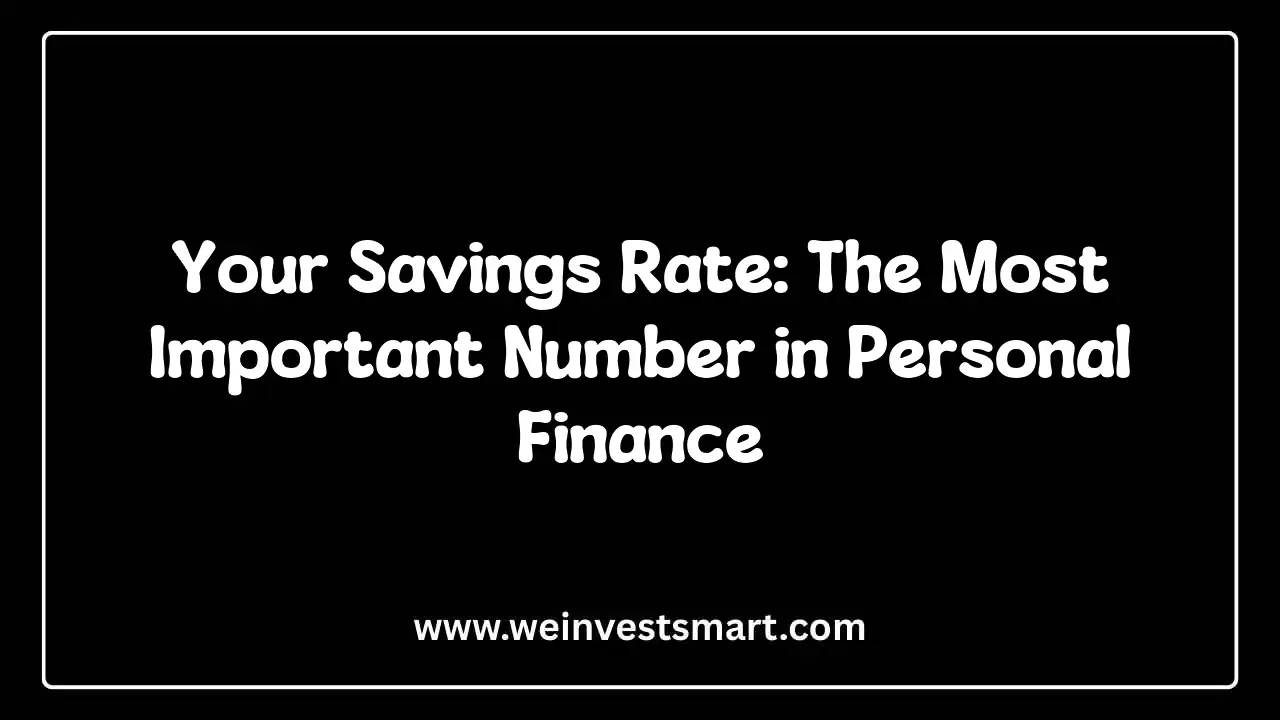 Your Savings Rate: The Most Important Number in Personal Finance